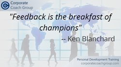Feedback is the Breakfast of Champions