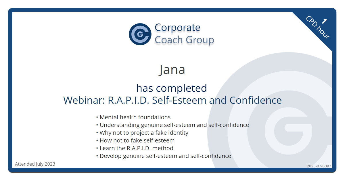 Certificate for Jana  - Webinar: R.A.P.I.D. Self-Esteem and Confidence, completed July 2023