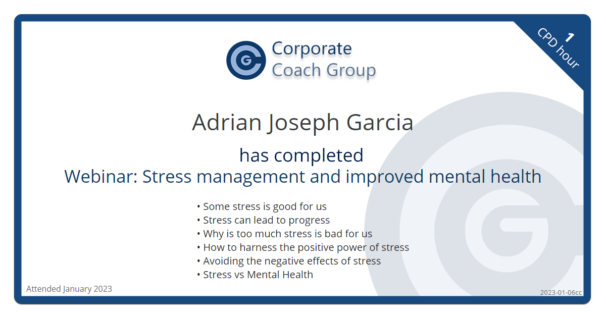 Certificate for Adrian Joseph Garcia  - Webinar: Stress management and improved mental health, completed January 2023