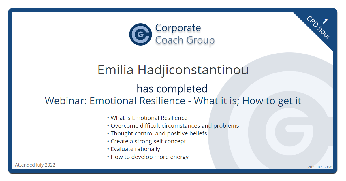Certificate for Emilia Hadjiconstantinou  - Webinar: Emotional Resilience - What it is; How to get it, completed July 2022